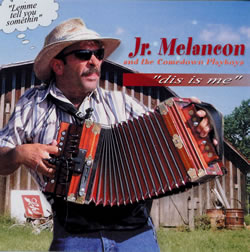 Jr. Melancon Dis is Me CD